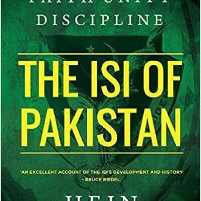 Faith, Unity, Discipline: The Inter-Service Intelligence of Pakistan