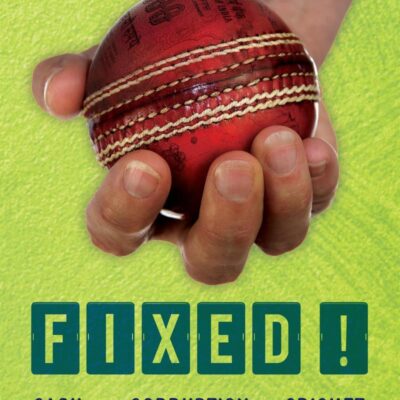 Fixed!: Cash and Corruption in Cricket