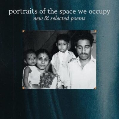 Portraits of the Space We Occupy: New and Selected Poems