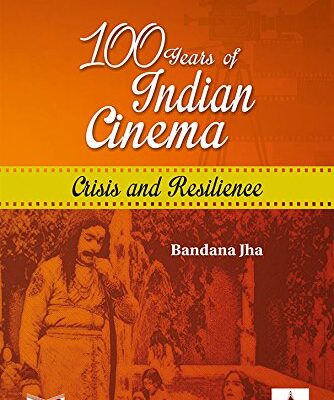 100 Years of Indian Cinema: Crisis and Resilience
