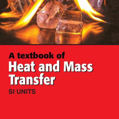 A Textbook of Heat and Mass Transfer (SI Units), 7e