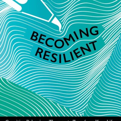 Becoming Resilient: Cognitive Behaviour Therapy to Transform Your Life (City Plans)