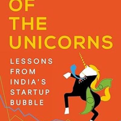 Flight of the Unicorns: Lessons from India’s Start-up Bubble