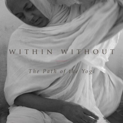 Within Without: The Path of the Yogi