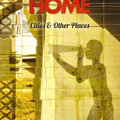 Almost Home: Cities and Other Places