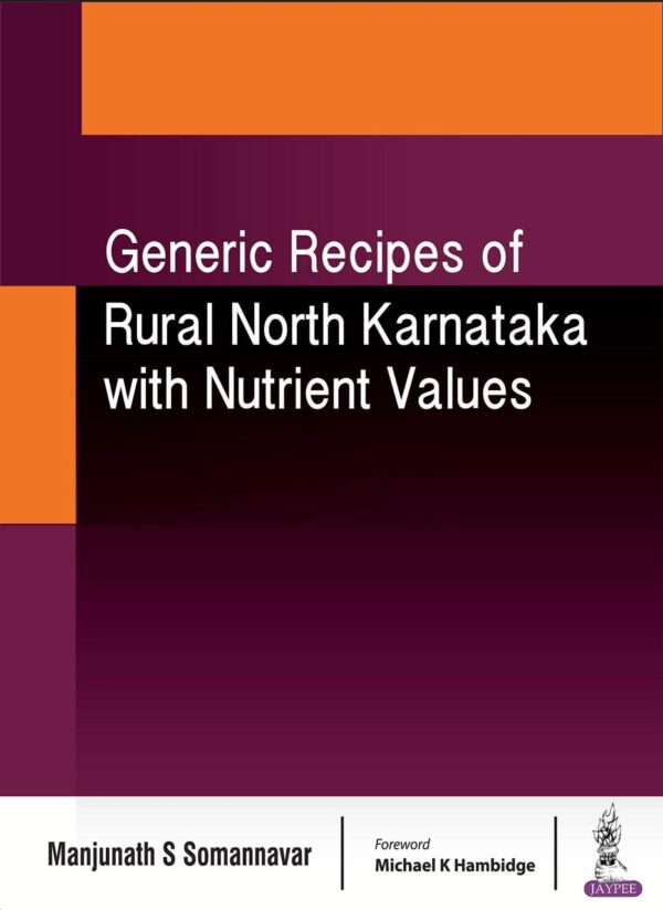 Generic Recipes of Rural North Karnataka with Nutrient Values