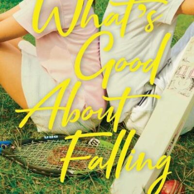 WHAT'S GOOD ABOUT FALLING