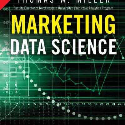 Marketing Data Science: Modeling Techniques in Predictive Analytics with Python and R