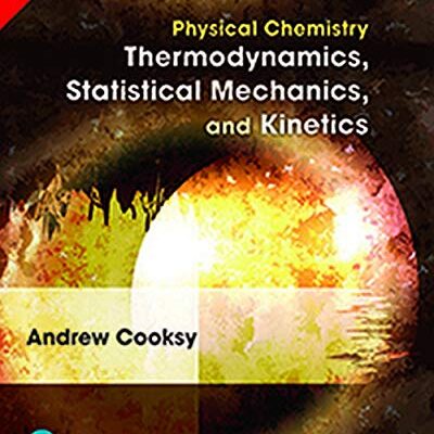Pearson Physical Chemistry: Thermodynamics, Statistical Mechanics, and Kinetics, 1e