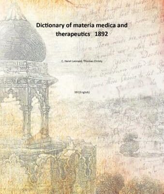 Dictionary of materia medica and therapeutics [Hardcover]