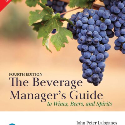 The Beverage Manager's Guide to Wines, Beers, and Spirits, 4e