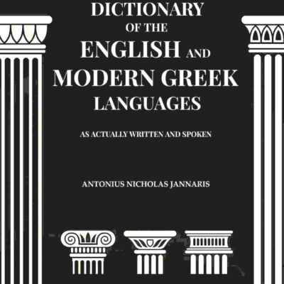 A concise dictionary of the English and Modern Greek languages as actually written and spoken [Hardcover]