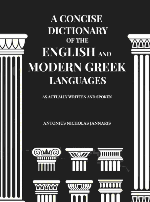 A concise dictionary of the English and Modern Greek languages as actually written and spoken [Hardcover]