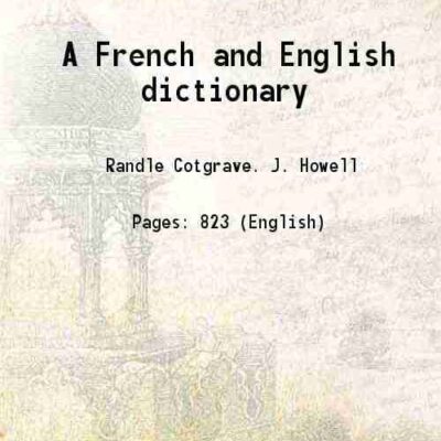 A French and English dictionary [Hardcover]
