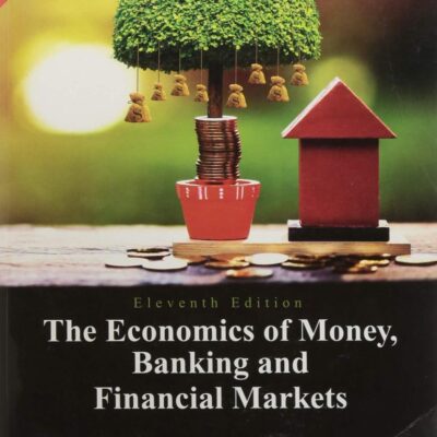 ECONOMICS OF MONEY BANKING AND FINANCIAL MARKETS, 11/E