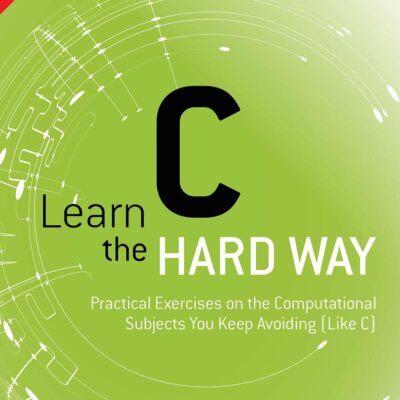 Learn C the Hard Way, 1e (With CD)
