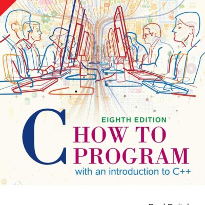 C HOW TO PROGRAM: WITH AN INTRODUCTION TO C++, 8 TH EDITION
