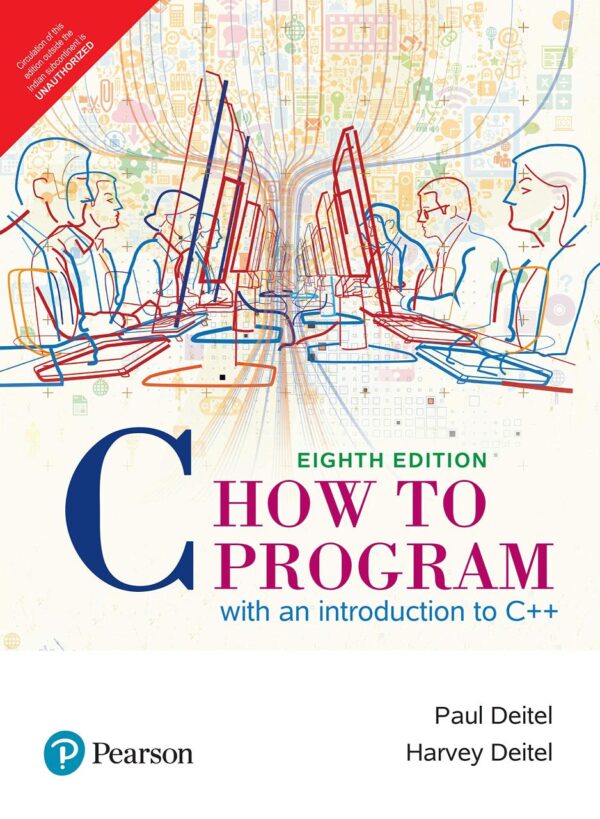 C HOW TO PROGRAM: WITH AN INTRODUCTION TO C++, 8 TH EDITION