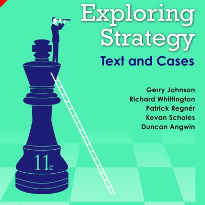Exploring Strategy: Text and Cases, 11/e