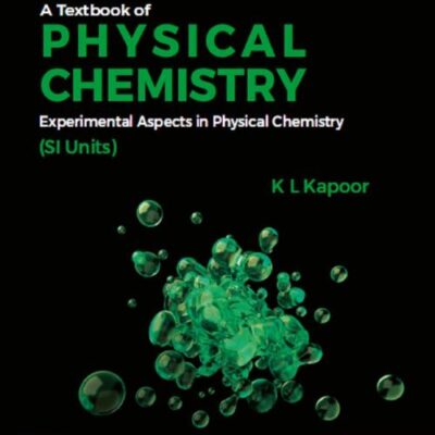 A Textbook of Physical Chemistry: Experimental Aspects In Physical Chemistry (SI Units) Volume 7