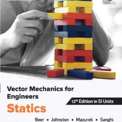 VECTOR MECHANICS FOR ENGINEERS; STATICS, 12TH EDITION