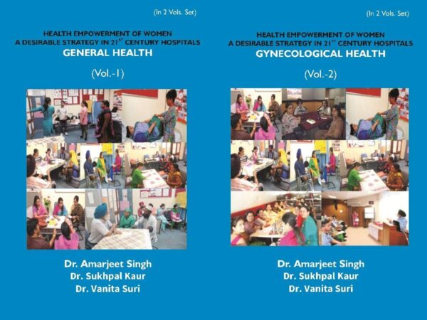 Health Empowerment Of Women A Desirable Strategy In 21st Century Hospitals – Volume – I General Health Volume – II Gynecological Health