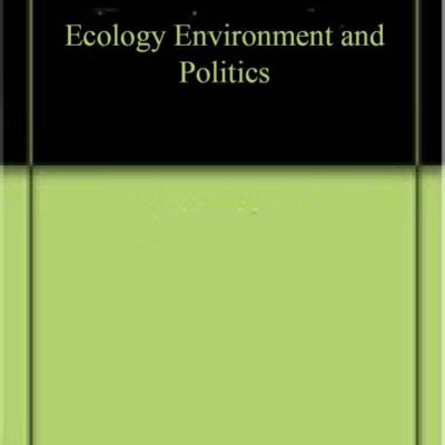 Ecology Environment and Politics