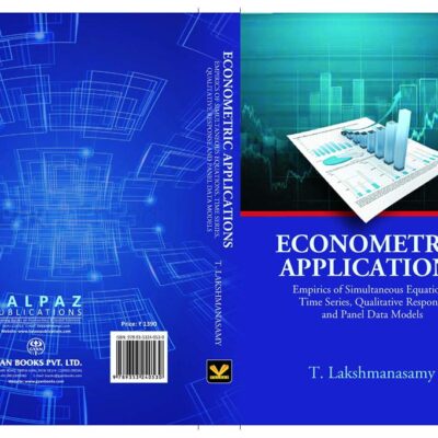 Econometric Applications: Empirics of Simultaneous Equations, Time Series, Qualitative Response And Panel Data Models
