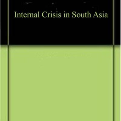 Internal Crisis in South Asia