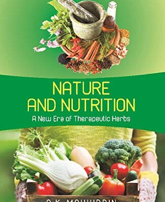 Nature and Nutrition: A New Era of Therapeutic Herbs