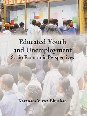 Educated Youth and Unemployment Socio-Economic Perspectives