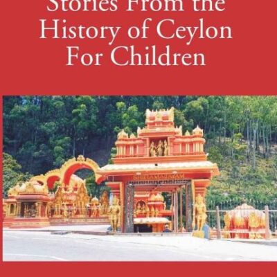 Stories from the History of Ceylon - 2 Vols.