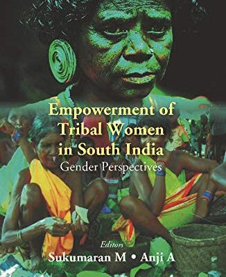 Empowerment Of Tribal Women In South India: Gender Perspectives
