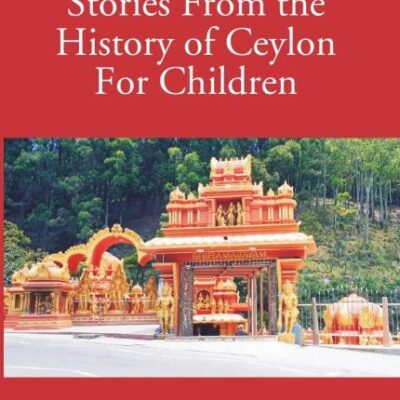Stories from the History of Ceylon - 2 Vols.