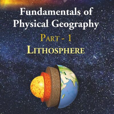 Fundamentals of Physical Geography: PART - 1 LITHOSPHERE [Hardcover]