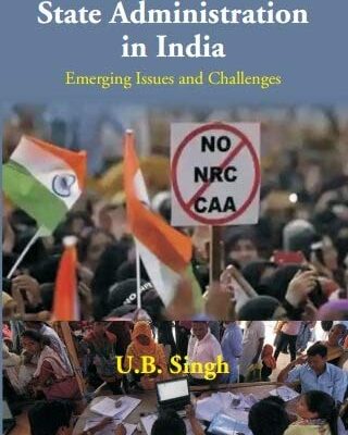 State Administration in India: Emerging Issues and Challenges