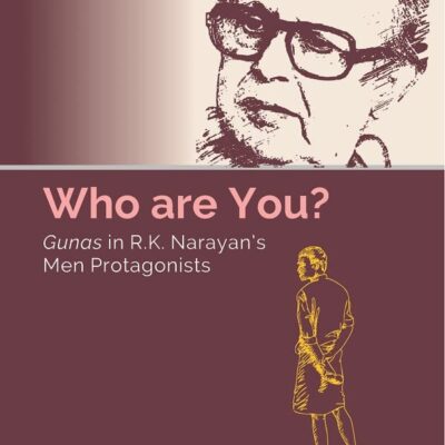 Who Are You? Gunas In R.K. Narayan’s Men Protagonists