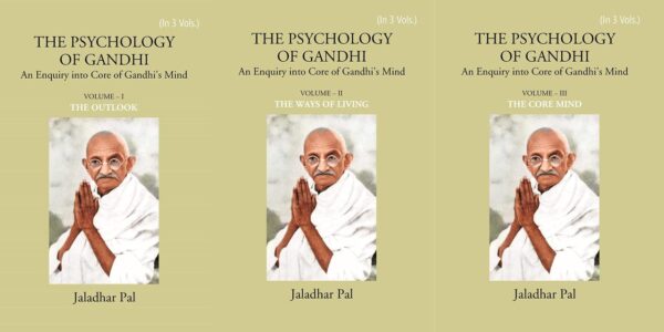 THE PSYCHOLOGY OF GANDHI: An Enquiry into Core of Gandhi’s Mind (In 3 Vols.)