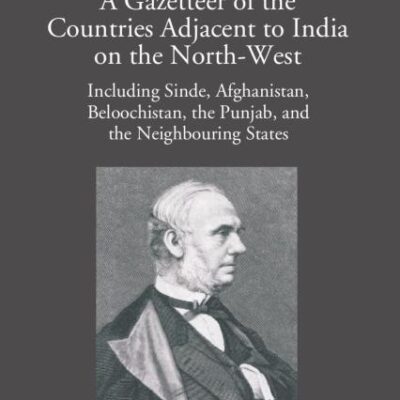 Gazetteer of the Countries Adjacent to India on the North West (2 Vols)