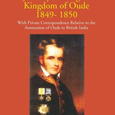 Journey Through The Kingdom of Oudh (1849-1850) (2 Vols)