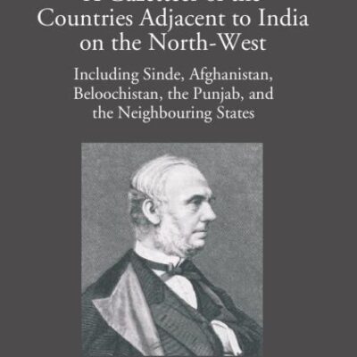 Gazetteer of the Countries Adjacent to India on the North West (2 Vols)