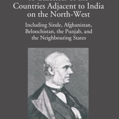 Gazetteer of the Countries Adjacent to India on the North West (2 Vols)