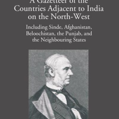 Gazetteer of the Countries Adjacent to India on the North West (2 Vols)