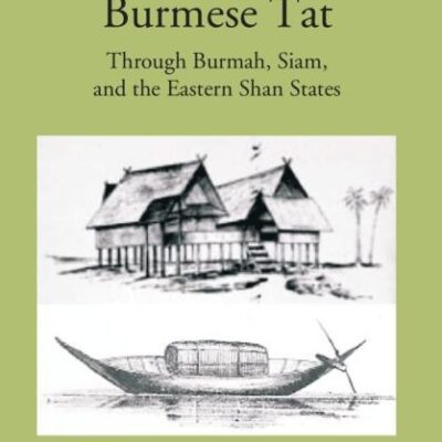 Eighteen Hundred Miles on a Burmese Tat