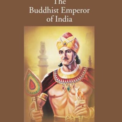 Asoka, The Buddhist Emperor of India