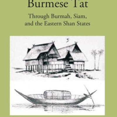 Eighteen Hundred Miles on a Burmese Tat