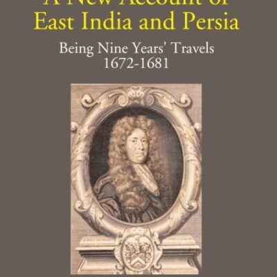 New Account of East India and Persia (A.D. 1672-1681) - 3 Vols.