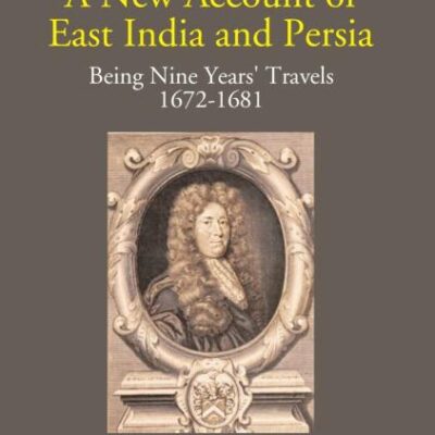 New Account of East India and Persia (A.D. 1672-1681) - 3 Vols.