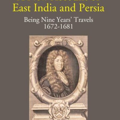 New Account of East India and Persia (A.D. 1672-1681) - 3 Vols.