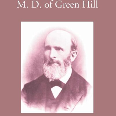 Life and Letters of Samuel Fisk Green, M. D. of Green Hill